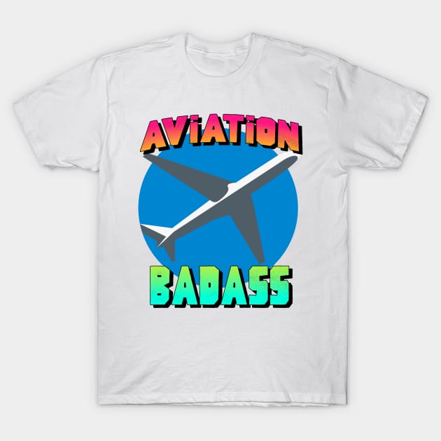 aviation badass T-Shirt by juinwonderland 41